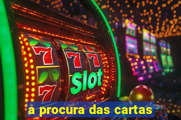 a procura das cartas